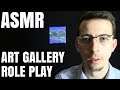 [ASMR] Art Gallery Role Play (Soft Speaking) (Reupload)