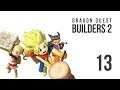 Dragon Quest Builders 2 - Let's Play - 13