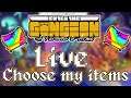 Enter the Gungeon A Farewell to Arms - LIVE - Choose my Items