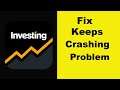 Fix Investing.com App Keeps Crashing Problem Android & Ios - Investing.com App Crash Issue