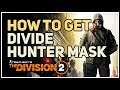 How to get Divide Hunter Mask Division 2 Warlords of New York