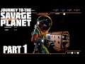 Journey To The Savage Planet Walkthrough Gameplay Part 1 - INTRO / PC