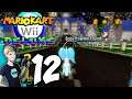 Mario Kart Wii DELUXE - Part 12: The WIIIII