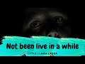 Not been live for a while