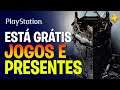 PEGUE AGORA !!! PRESENTES E JOGOS GRÁTIS PS4 E PS5