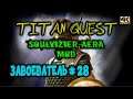 Titan Quest: Soulvizier AERA mod. Сложность "Норма". Завоеватель #28