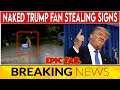 Trump Supporter Caught Stealing Biden & Harris Campaign Signs Naked!