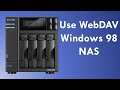 Use WebDAV to transfer files between Windows 98 and NAS (Asustor Lockerstor 4 and WD Red Pro NAS)