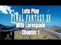 Final Fantasy XV Lets Play With Lorespade : Chapter 1