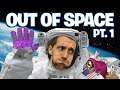 Out of Space Part 1 - Funhaus Gameplay