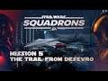 The Trail From Desevro - Mission 5 - Star Wars Squadrons