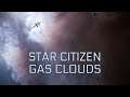 Star Citizen: Gas Clouds [4K]