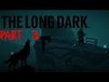 The Long Dark part 3