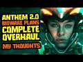 Anthem Getting a Complete Overhaul ? Anthem 2.0 ? Anthem NEXT ? - My Thoughts