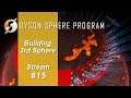 Dyson Sphere Program - Ep 15, Building 3rd Sphere