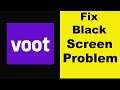 How to Fix Voot App Black Screen Error Problem in Android & Ios | 100% Solution