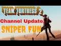 Let's Play Team Fortress 2: Things Need to Change: Channel Update