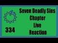 New Era Arc? | Seven Deadly Sins Chapter 334 Live Reaction