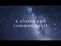 A Closed and Common Orbit // Something Special