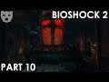 Bioshock 2 - Part 10 | A RETURN TO RAPTURE ACTION HORROR 60FPS GAMEPLAY |