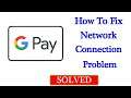 Fix Google Pay Network / Internet Connection Problem in Android & Ios - No Internet Connection Error