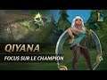 Focus sur Qiyana | Gameplay - League of Legends