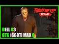 Friday the 13th The Game DELL G3 i5 GTX 1660Ti MAX Q (6GB)