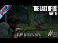 The Last of Us Part 2 Walkthrough - I'M RUNNING - PART 9