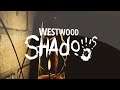 Westwood Shadows - Demo Trailer