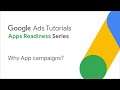 Google Ads Tutorials: Why App campaigns?