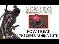 Sekiro: Shadows Die Twice How I Beat The Super Ashina Elite
