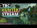 Become Beast Lord For Real TBC Hunter Stream | WoW classic