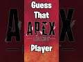 Guess that apex player