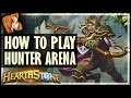 HUNTING WITH KRIPP - How To Play Hunter Arena - Hearthstone Arena