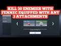 KILL 30 ENEMIES WITH FENNEC EQUIPPED WITH ANY 3 ATTACHMENTS
