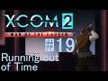 Let's Play X:Com 2 - 19 - Running out of Time