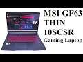 MSI GF63 THIN 10SCSR Review - Powerful and Slim Gaming Laptop on Budget