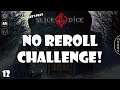 No reroll challenge! | Slice and Dice | 12