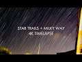 Star Trails + Milky Way | 4K Timelapse