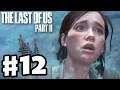 The Last of Us 2 - Gameplay Walkthrough Part 12 - Ellie, Don't Drown! (PS4 Pro)