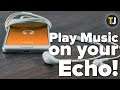 Using Google Play Music with Amazon Echo!