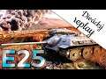 World of Tanks/ Divácký replay/ E25
