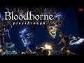 99 Arcane vs. NG+4 - Bloodborne Playthrough Live!