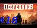 Desperados 3 - One good Shot / PC Walkthrough - gameplay - lets play #18