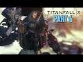 Let's Have A REAL Fight! - TITANFALL 2 | First Playthrough - Part 6