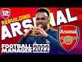 THE CHAMPIONS LEAGUE IS QUITE HARD | Part 12 | ARSENAL FM22 BETA | Football Manager 2022