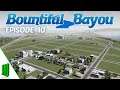 Bountiful Bayou | Ep 10 | Massive Neighborhood! | Let's Play Cities: Skylines | All DLC | Modded