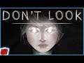 DON'T LOOK | Indie Horror Game | PC Gameplay Walkthrough
