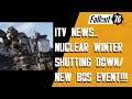 Fallout 76 ITV NEWS/NUCLEAR WINTER SHUTTING DOWN/NEW BOS EVENT !!!!