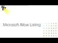 Feature Spotlight: Microsoft Allow-Listing